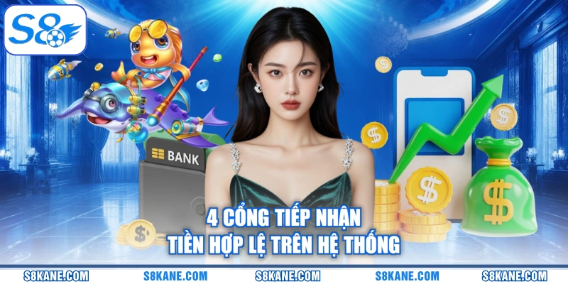 4 cổng tiếp nhận tiền hợp lệ trên hệ thống