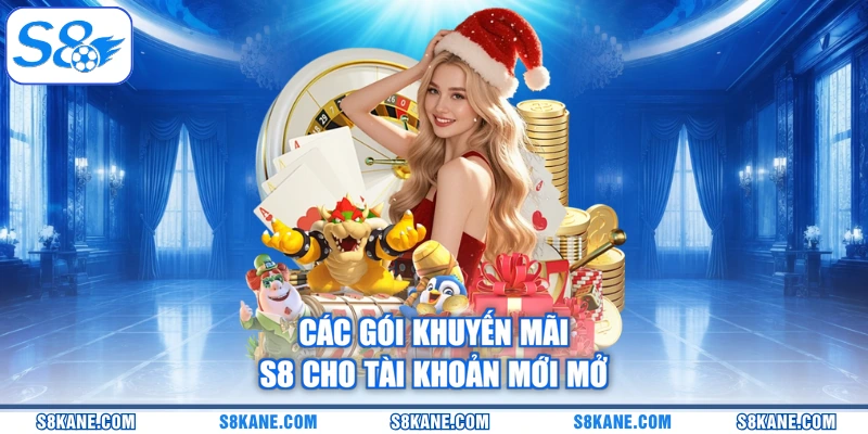 Các gói khuyến mãi S8 cho tài khoản mới mở