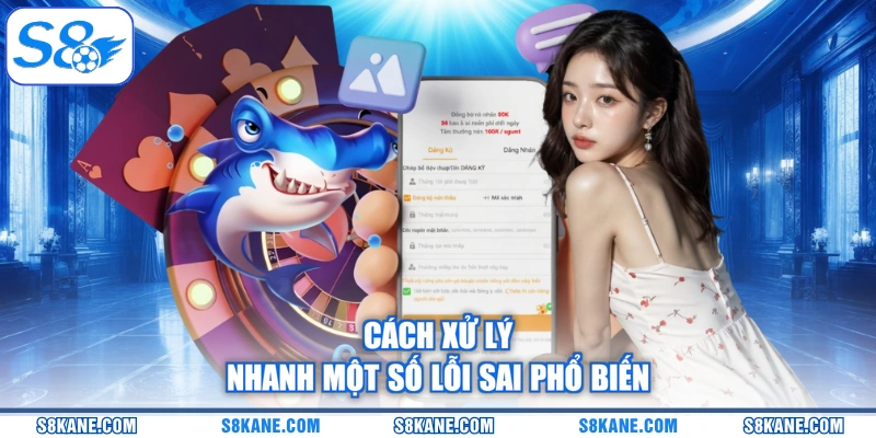 Cách xử lý nhanh một số lỗi sai phổ biến