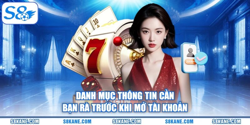 Danh mục thông tin cần bạn rà trước khi mở tài khoản