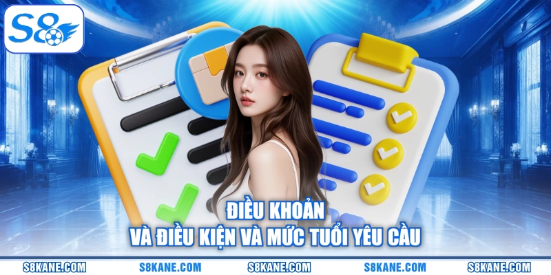 Điều khoản và điều kiện và mức tuổi yêu cầu
