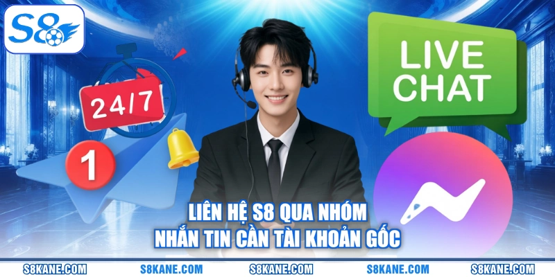 Liên hệ S8 qua nhóm nhắn tin cần tài khoản gốc