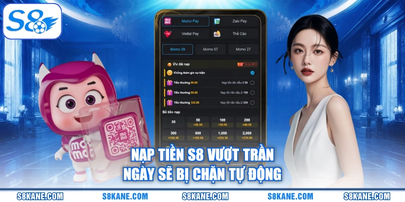 Nạp tiền S8 vượt trần ngày sẽ bị chặn tự động