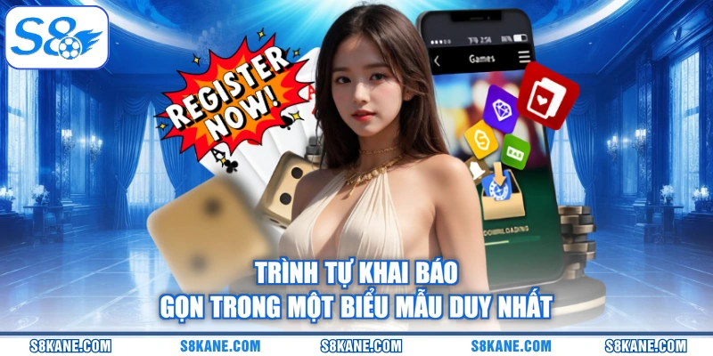 Trình tự khai báo gọn trong một biểu mẫu duy nhất